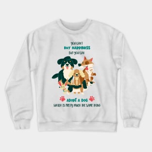 adopt a dog Crewneck Sweatshirt